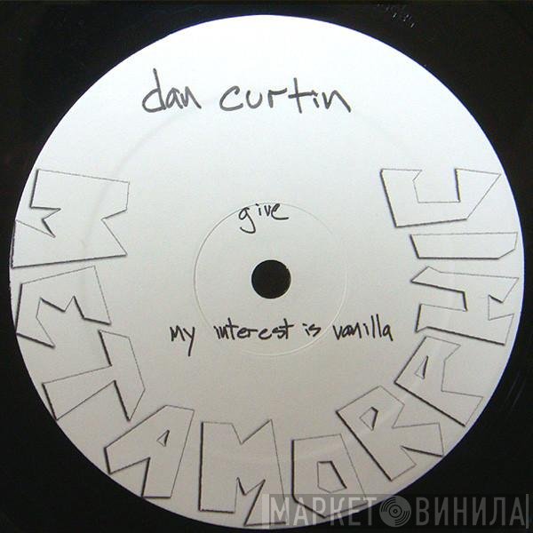 Dan Curtin - Give / My Interest Is Vanilla