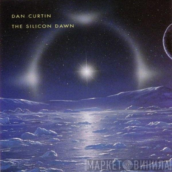 Dan Curtin  - The Silicon Dawn