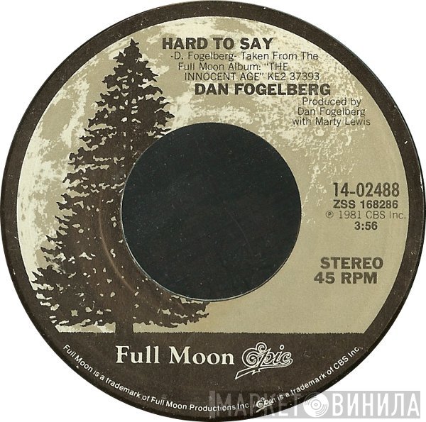 Dan Fogelberg  - Hard To Say / The Innocent Age