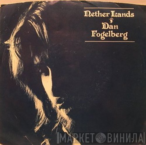 Dan Fogelberg  - Nether Lands