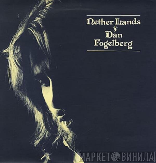 Dan Fogelberg  - Nether Lands