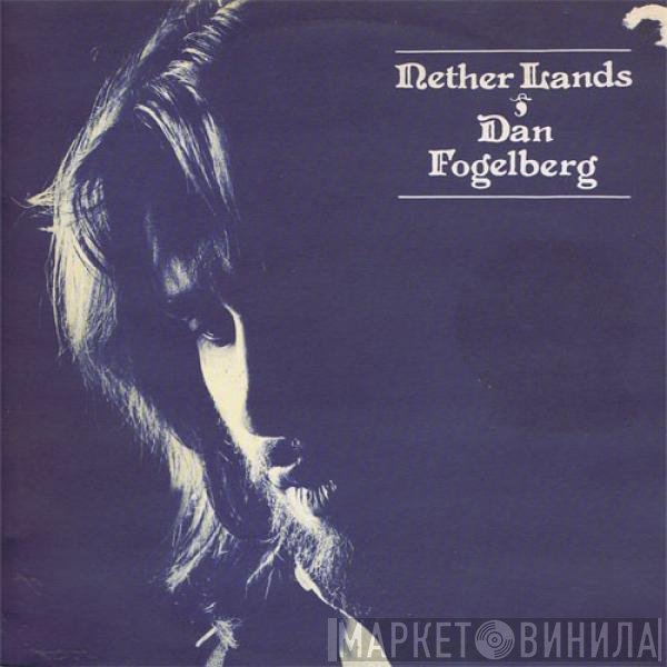 Dan Fogelberg  - Nether Lands