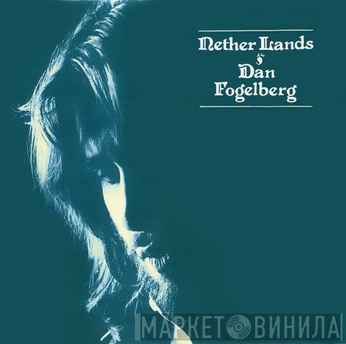 Dan Fogelberg  - Nether Lands
