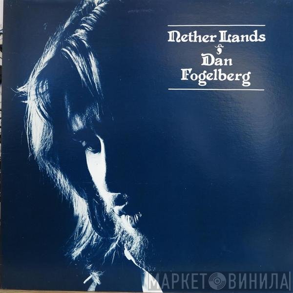 Dan Fogelberg  - Nether Lands
