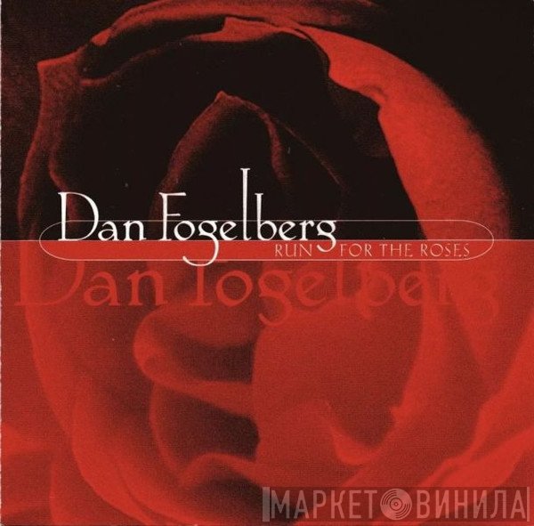 Dan Fogelberg  - Run for the Roses