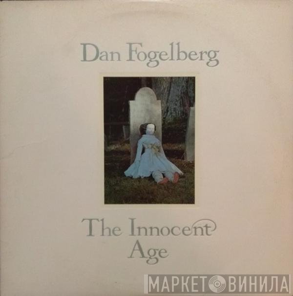 Dan Fogelberg  - The Innocent Age