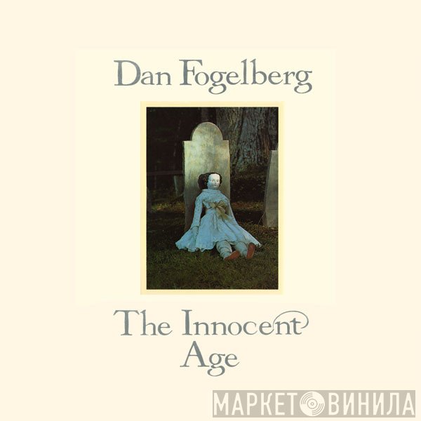 Dan Fogelberg  - The Innocent Age