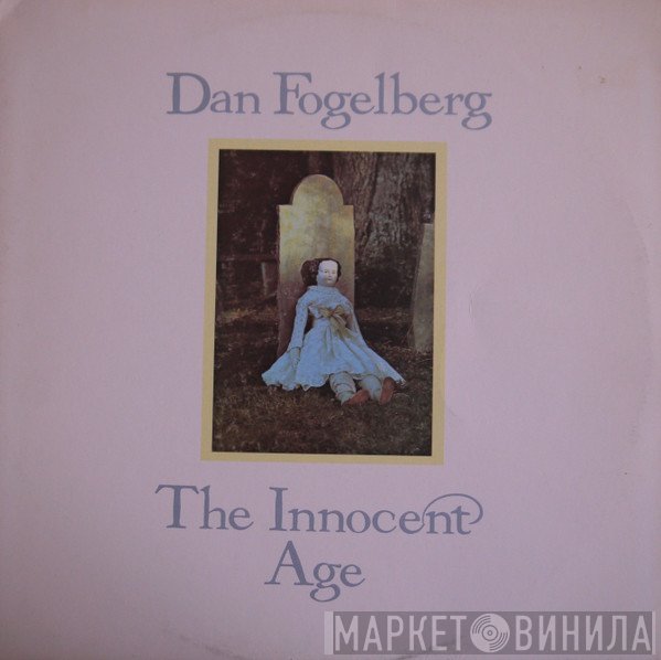 Dan Fogelberg  - The Innocent Age