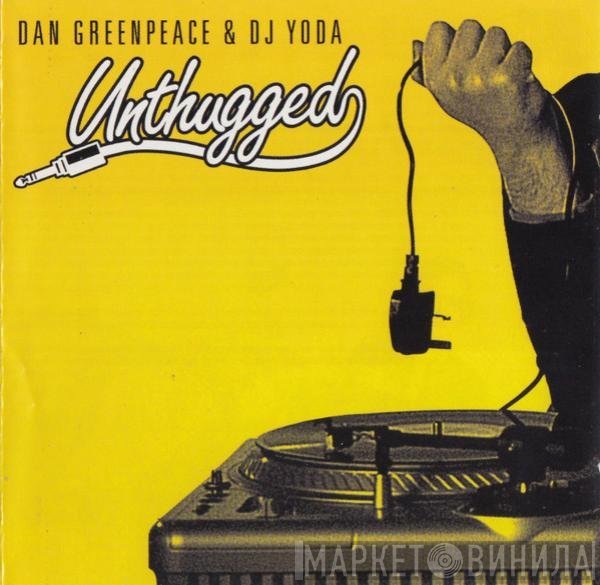 Dan Greenpeace & DJ Yoda  - Unthugged