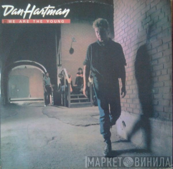 Dan Hartman - We Are The Young