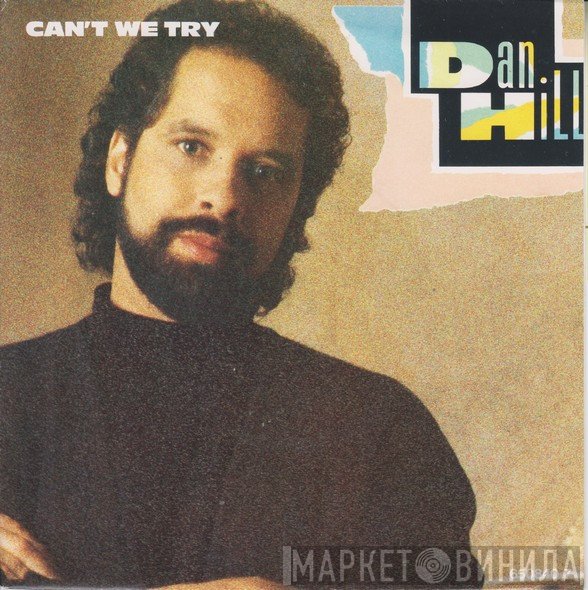 Dan Hill - Can't We Try