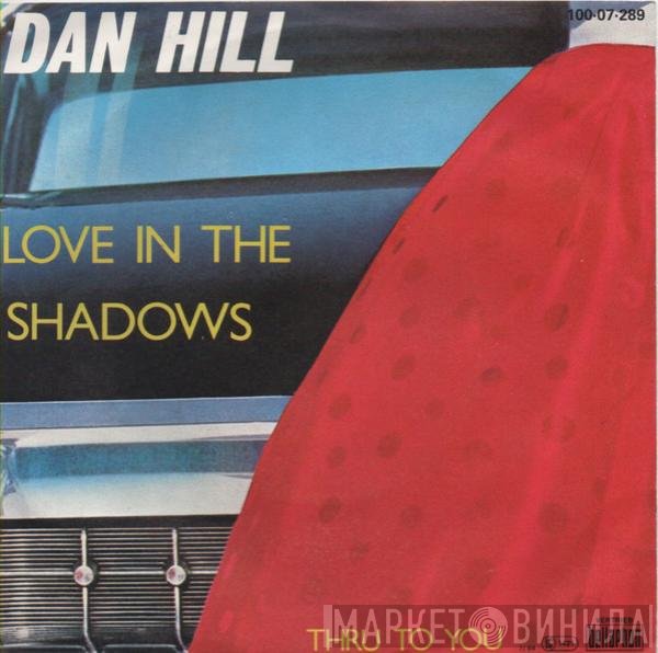 Dan Hill  - Love In The Shadow