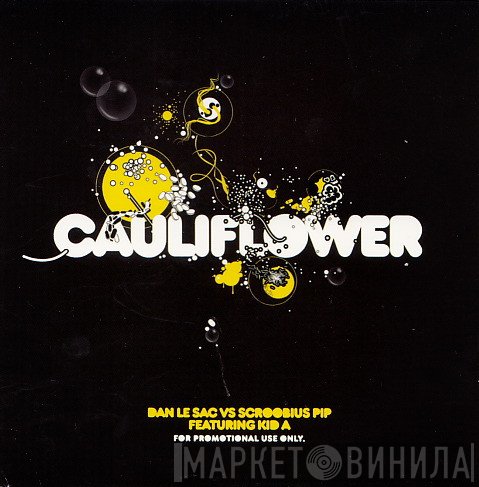 Dan Le Sac Vs Scroobius Pip, Kid A - Cauliflower