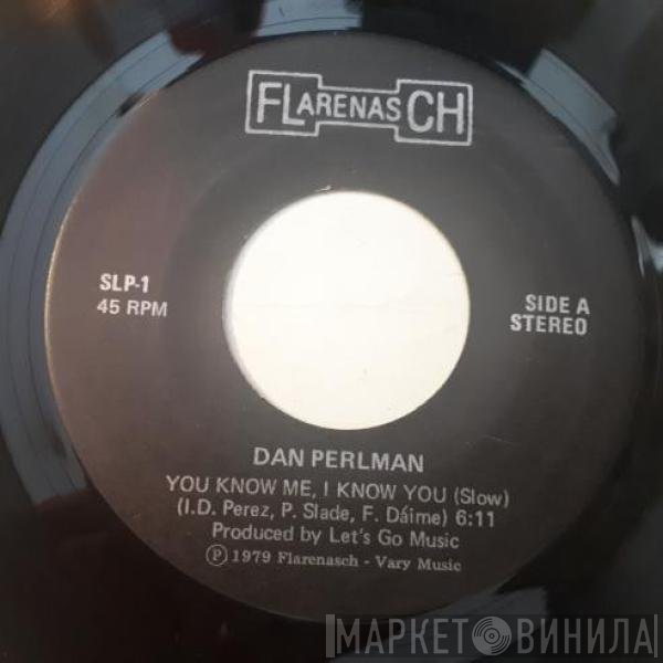 Dan Perlman - You Know Me, I Know You