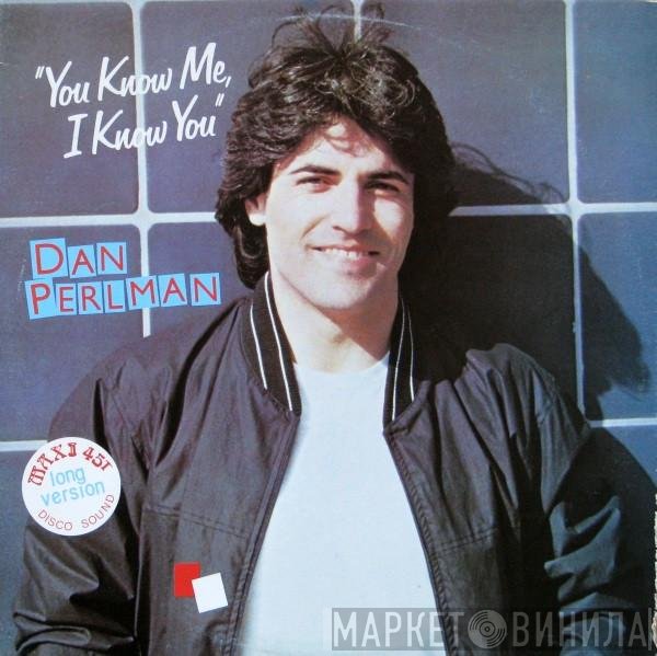 Dan Perlman - You Know Me, I Know You