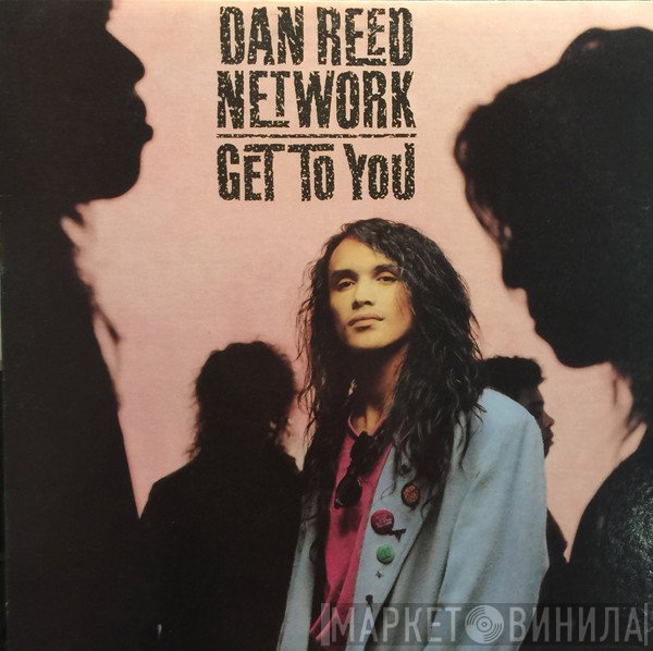 Dan Reed Network  - Get To You