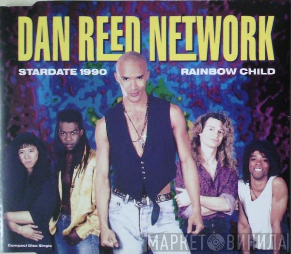 Dan Reed Network - Stardate 1990 / Rainbow Child