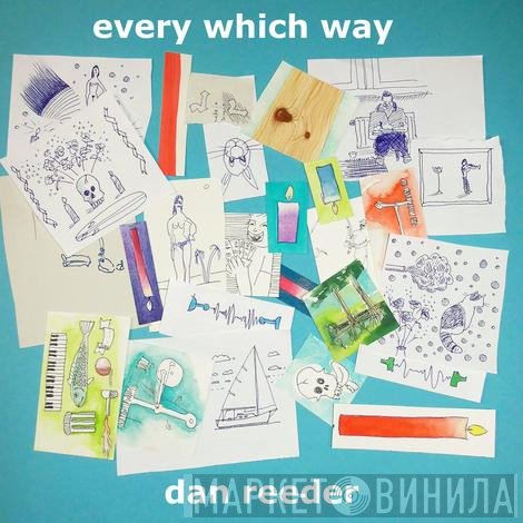 Dan Reeder  - Every Which Way