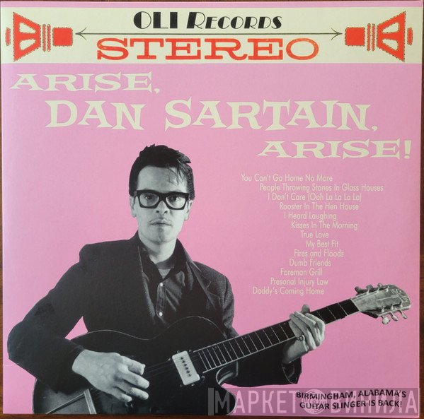 Dan Sartain - Arise, Dan Sartain, Arise!