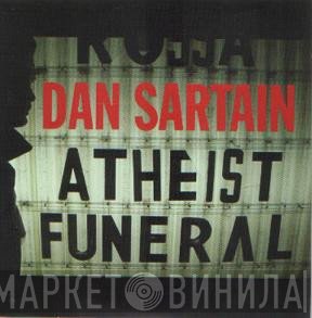 Dan Sartain - Atheist Funeral