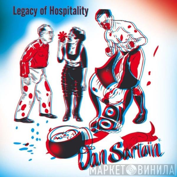 Dan Sartain - Legacy Of Hospitality