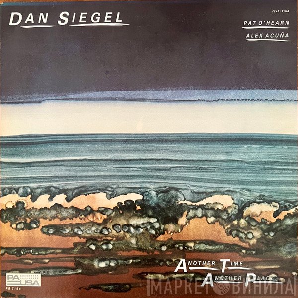 Dan Siegel Featuring Patrick O'Hearn & Alex Acuña  - Another Time, Another Place