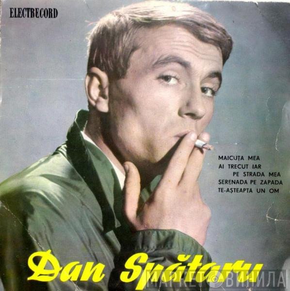 Dan Spătaru - Măicuța Mea / Ai Trecut Iar Pe Strada Mea / Serenada Pe Zăpadă / Te Așteaptă Un Om