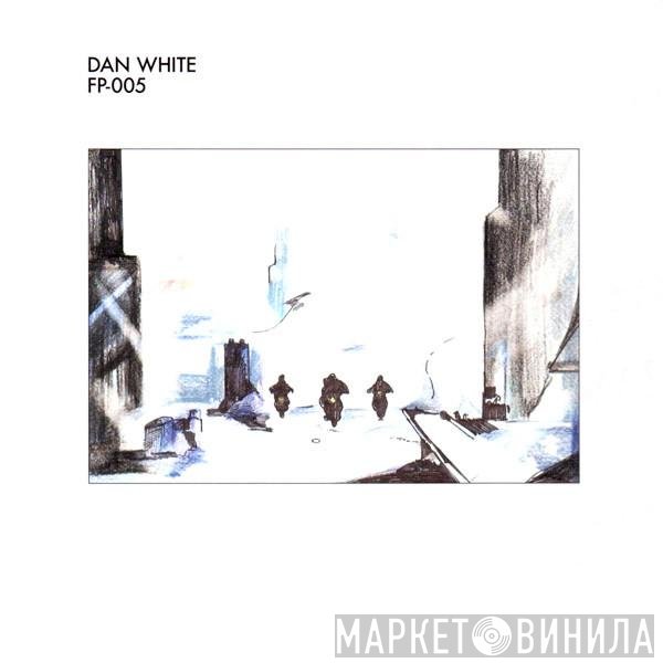 Dan White - FP-005