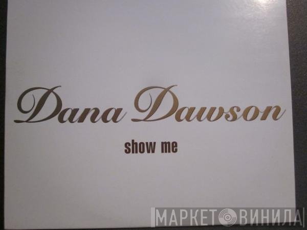 Dana Dawson  - Show Me