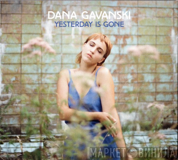 Dana Gavanski - Yesterday Is Gone