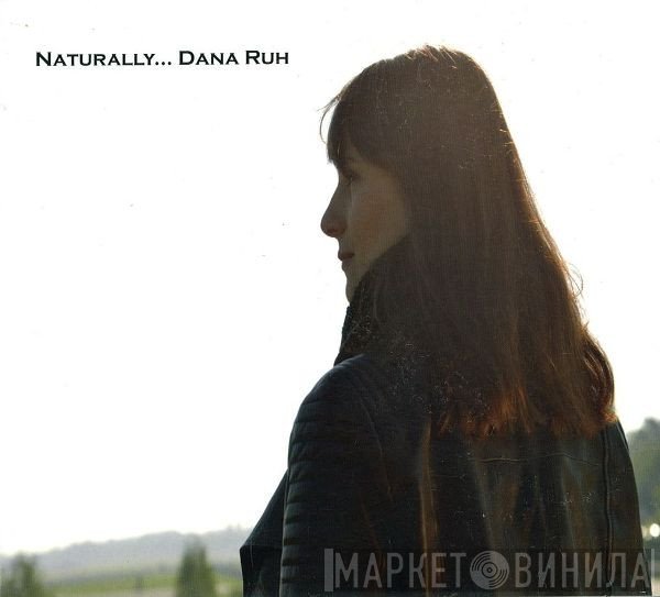 Dana Ruh  - Naturally