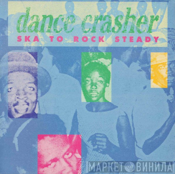  - Dance Crasher (Ska To Rock Steady)