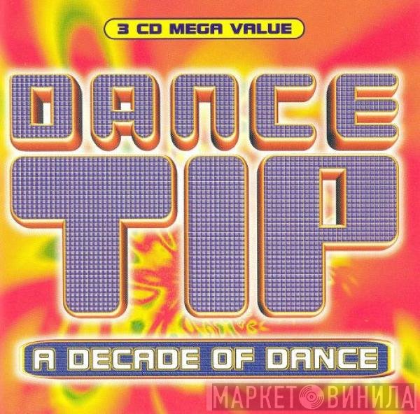  - Dance Tip: A Decade Of Dance
