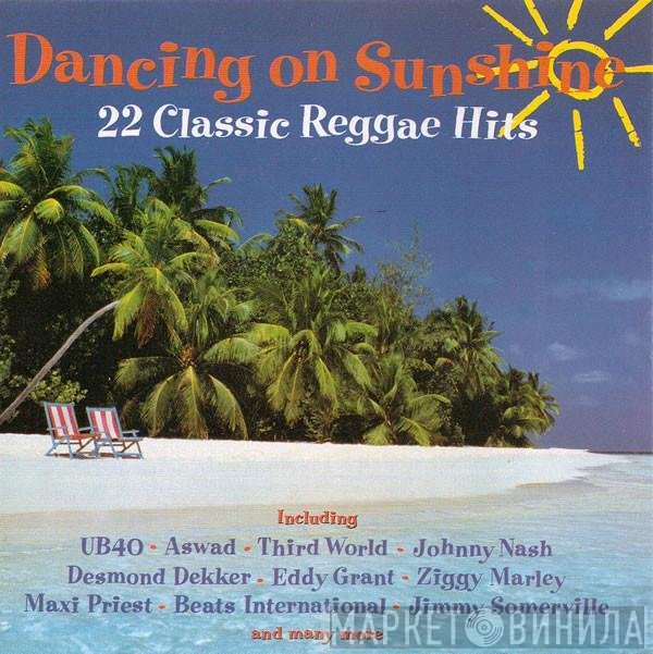  - Dancing On Sunshine - 22 Classic Reggae Hits