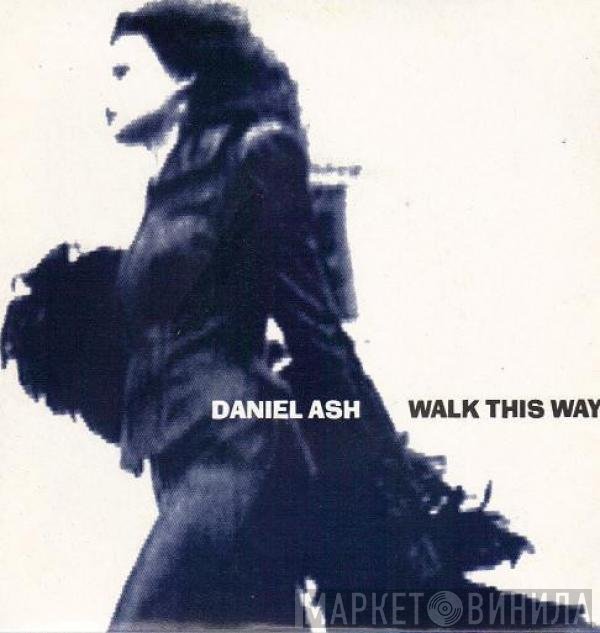 Daniel Ash - Walk This Way