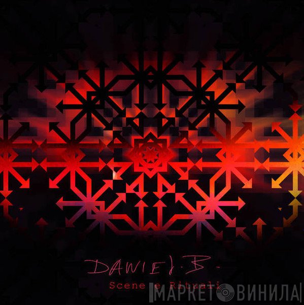 Daniel B.  - Scene E Rituali