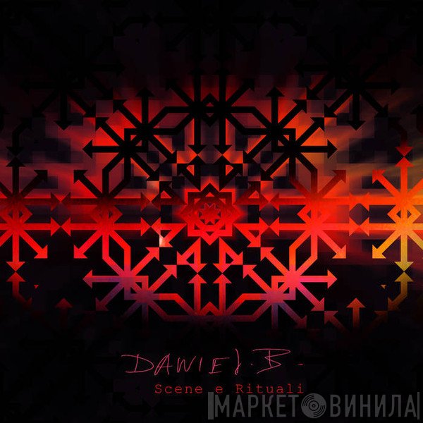Daniel B.  - Scene E Rituali