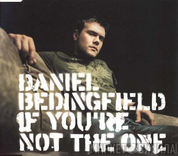 Daniel Bedingfield  - If You're Not The One