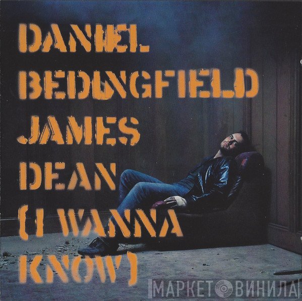 Daniel Bedingfield - James Dean (I Wanna Know)