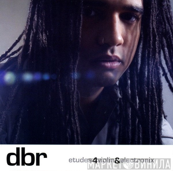 Daniel Bernard Roumain - Etudes4Violin&Electronix