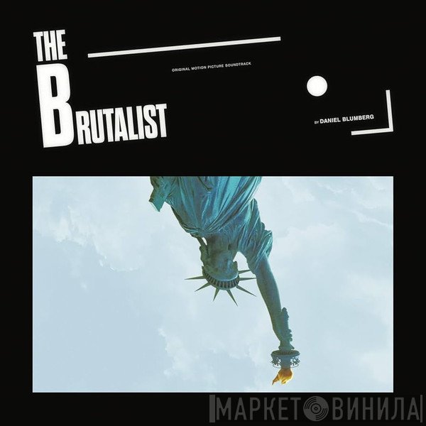 Daniel Blumberg - The Brutalist (Original Motion Picture Soundtrack)