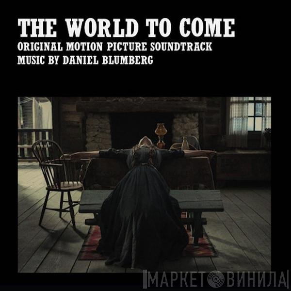 Daniel Blumberg - The World To Come (Original Motion Picture Soundtrack)