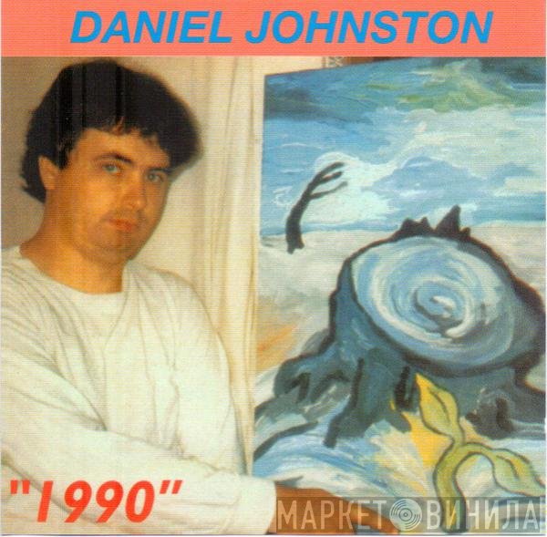Daniel Johnston - 1990