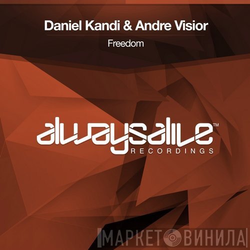 Daniel Kandi & André Visior  - Freedom