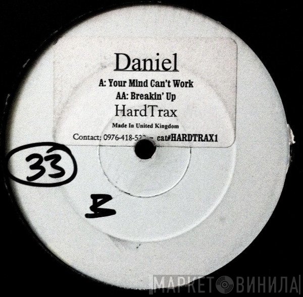 Daniel Light - Your Mind Can't Work / Breakin' Up