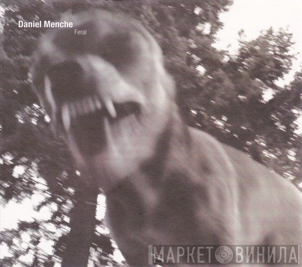 Daniel Menche  - Feral