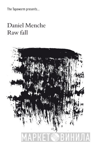 Daniel Menche  - Raw Fall