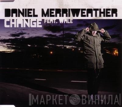 Daniel Merriweather Feat. Wale  - Change