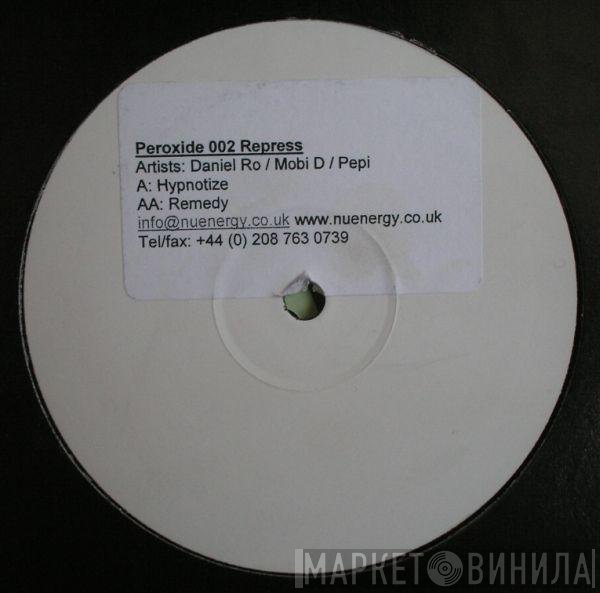 Daniel Ro & Mobi D / Daniel Ro & Pepi  - Hypnotize / Remedy