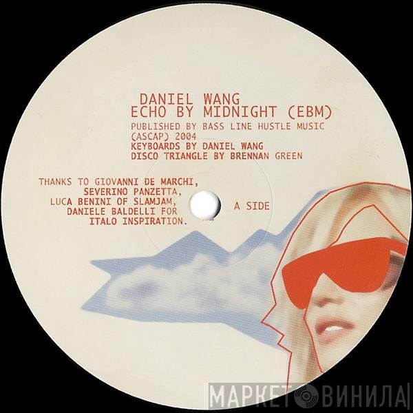 Daniel Wang, Carlos Hernandez - Echo By Midnight / Roller Giggle